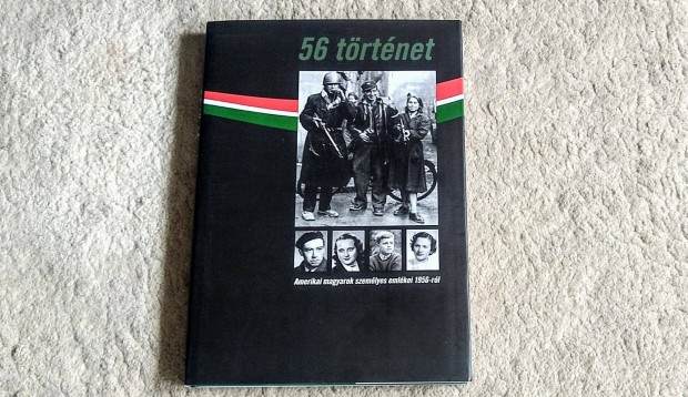 Amerikai magyarok személyes emlékei 1956-ról - 56 történet