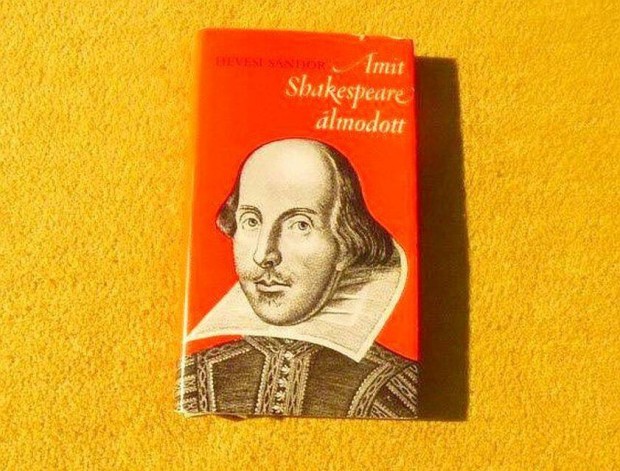 Amit Shakespeare lmodott - Hevesi Sndor - Knyv