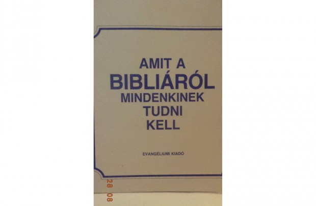 Amit a Biblirl mindenkinek tudni kell