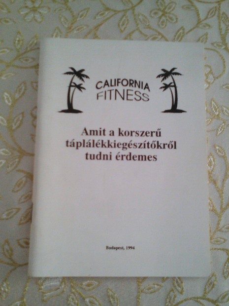 Amit a korszer tpllkkiegsztkrl tudni rdemes California Fitnes