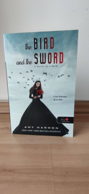 Amy Harmon: The Bird and the Sword - A mad�r �s a kard