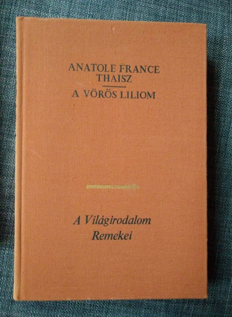 Anatole France - Thaisz / A vrs liliom