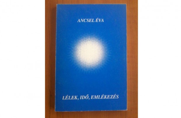 Ancsel va: Llek, id, emlkezs