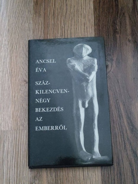 Ancsel va: Szzkilencvenngy bekezds az emberrl