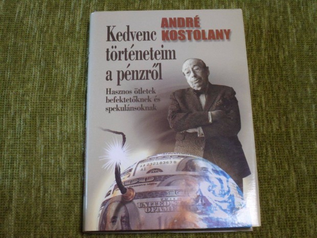 Andr Kostolany: Kedvenc trtneteim a pnzrl - Hasznos tletek