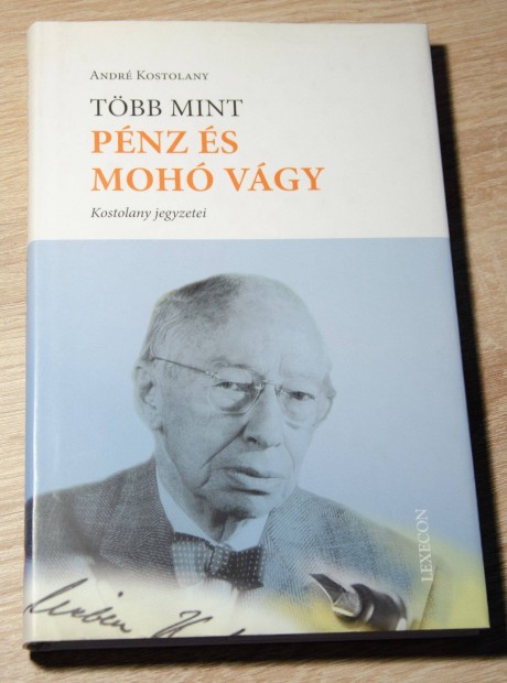 André Kostolany - Több mint pénz és mohó vágy