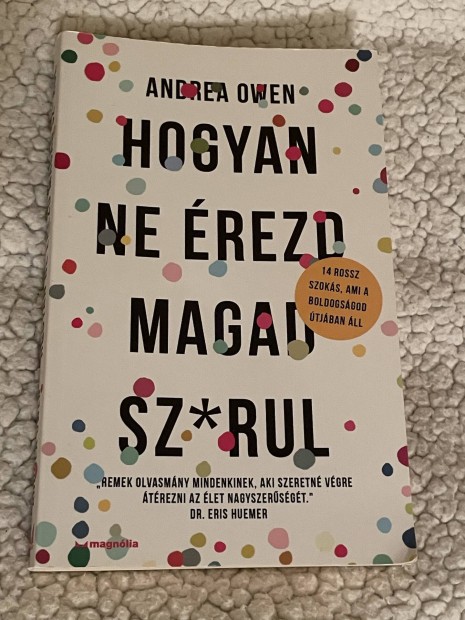 Andrea Owen: Hogyan ne rezd magad sz*rul