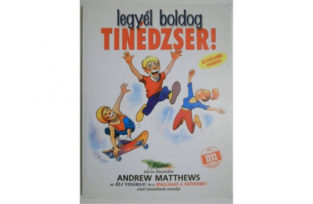 Andrew Matthews - Legyl boldog tindzser! knyv (j)