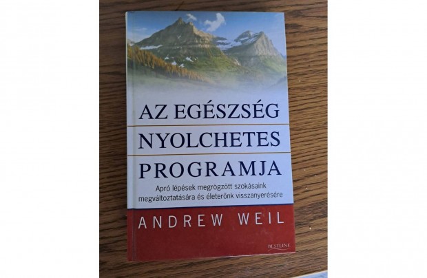 Andrew Weil - Az egszsg nyolchetes programja