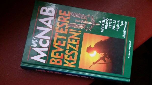 Andy Mcnab: Bevetsre kszen + Delta Force titkos katonai akcii