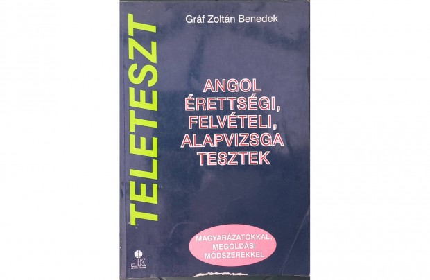 Angol rettsgi, felvteli, alapvizsga tesztek - Grf Zoltn Benedek