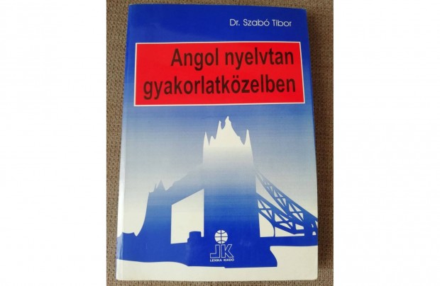 Angol nyelvtan gyakorlat kzelben, Dr Szab Tibor, tanknyv