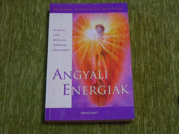 Angyali energik - Az angyali tuds, er s mgia letre keltse