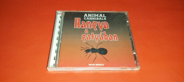 Animal Cannibals Hangya a gatyban maxi Cd 2001