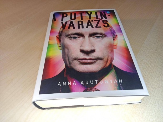 Anna Arutunyan-A Putyin-varzs-Isten,hatalom,korrupci Oroszorszgban