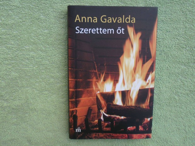 Anna Gavalda: Szerettem t /Magvet Kiad/