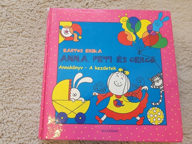 Anna, Peti és Gergő Annakönyv - A kezdetek című könyv használt de szép