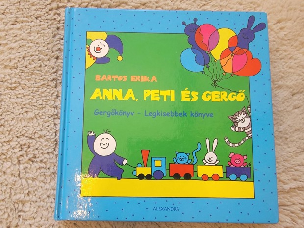 Anna, Peti és Gergő Gergőkönyv - A legkisebbek könyve című könyv haszn