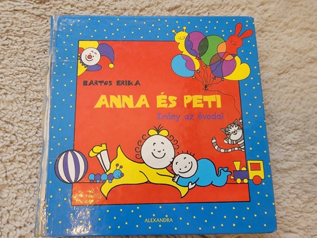 Anna, Peti és Gergő Irány az óvoda című könyv használt állapotban elad