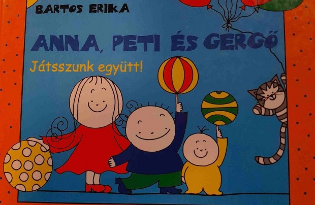 Anna, Peti s Gerg - Jtsszunk egytt! (Bartos Erika)