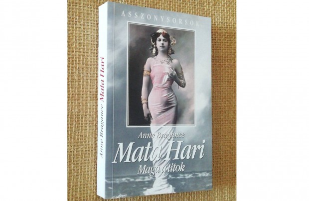 Anne Bragance: Mata Hari (Maga a titok) (1998. 285 oldal)