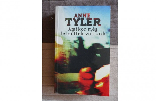 Anne Tyler : Amikor mg felnttek voltunk