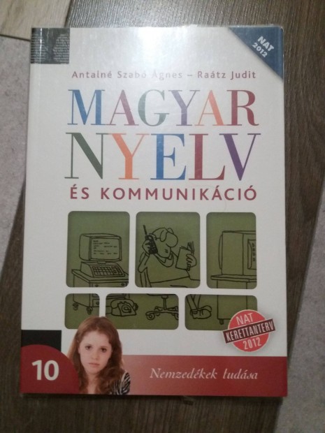 Antalné Szabó Ágnes-Raátz Judit: Magyar nyelv és kommunikáció 10