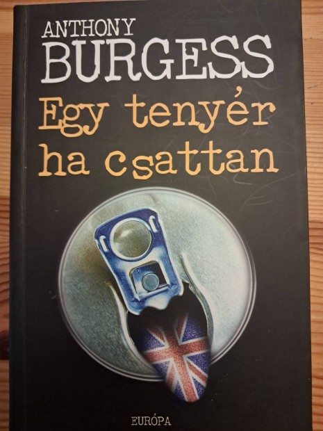 Anthony Burgess Egy Tenyr HA Csattan 