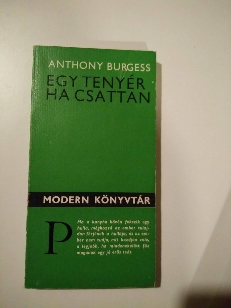 Anthony Burgess - Egy tenyr ha csattan