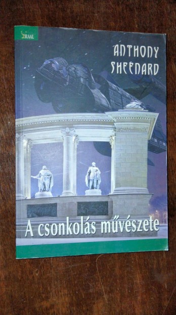 Anthony Sheenard : A csonkols mvszete (Novellavlogats)