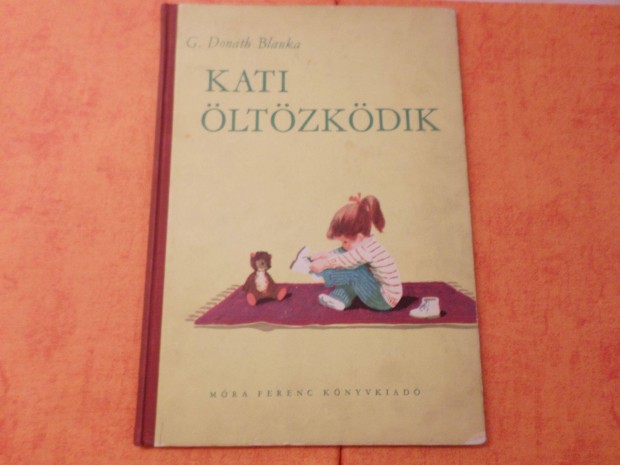 Antik! G. Donáth Blanka Kati öltözködik, 1962 Gyermekkönyv, meséskönyv