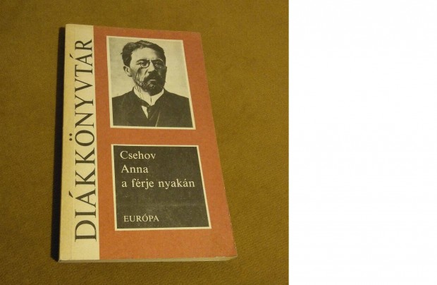 Anton Pavlovics Csehov: Anna a f�rje nyak�n (K�nyv, 1987)