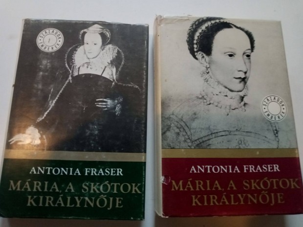 Antonia Fraser Mria, a sktok kirlynje I. - II