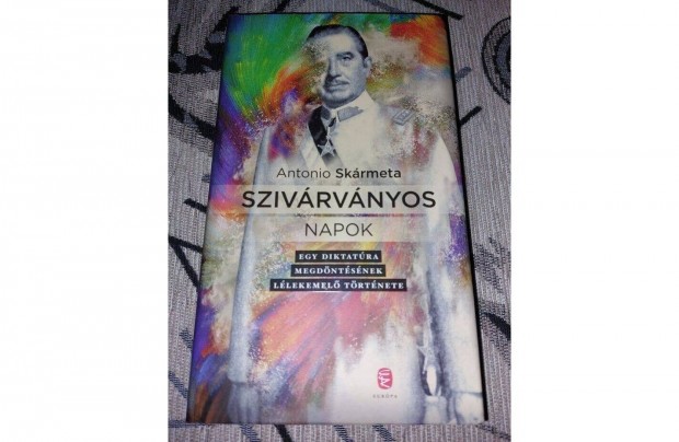 Antonio Skrmeta - Szivrvnyos napok - j