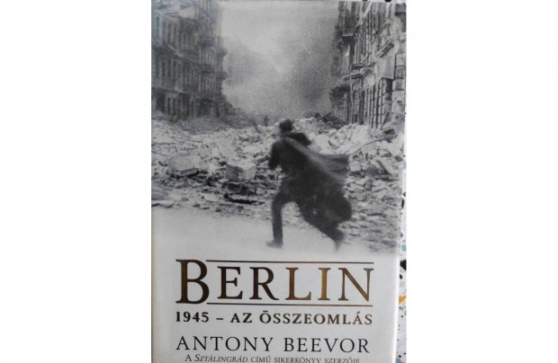 Antony Beevor- Berlin 1945- Az sszeomls