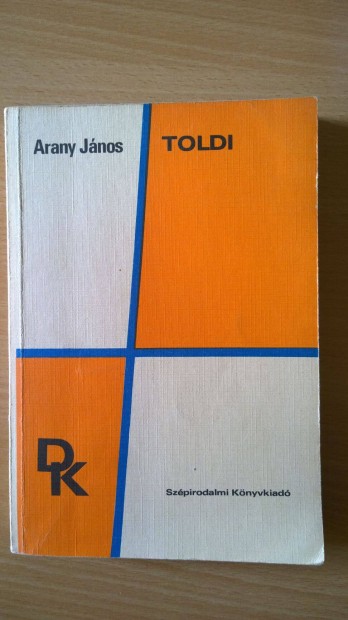 Arany Jnos: Toldi / Toldi szerelme / Toldi estje