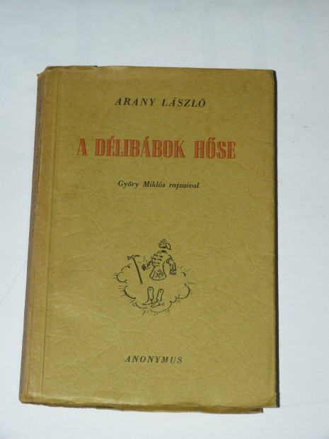 Arany Lszl A dlibbok hse / knyv Anonymus1946