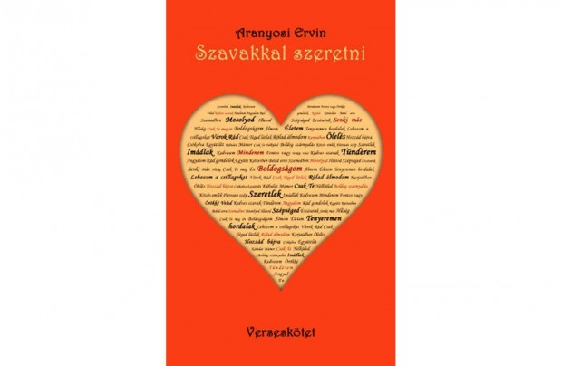 Aranyosi Ervin: Szavakkal szeretni című verseskötete megrendelhető