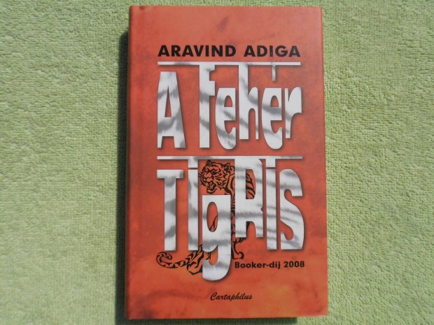 Aravind Adiga: A fehr tigris /Booker-dj/