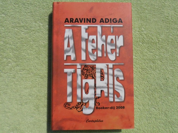 Aravind Adiga: A fehr tigris /Booker-dj/
