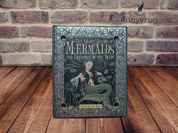 Ari Berk - The Secret History Of Mermaids and Creatures of the Deep