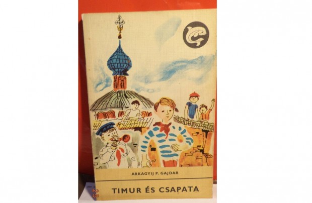 Arkagyij P. Gajdar: Timur s csapata