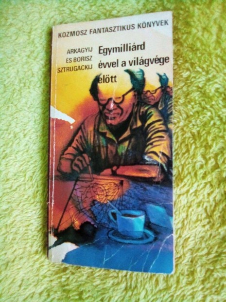 Arkagyij és Borisz Sztrugackij: Egymilliárd évvel a világvége előtt