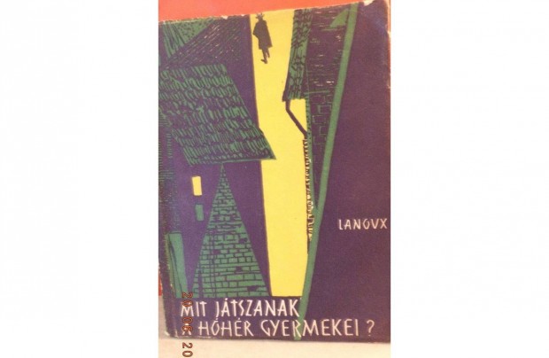 Armand Lanoux: Mit jtszanak a hhr gyermekei?