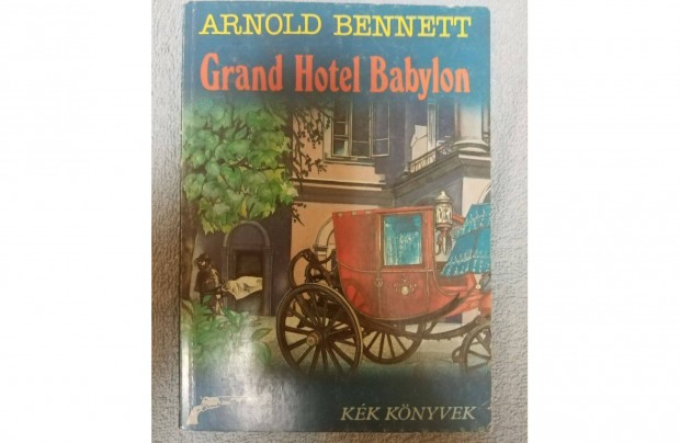 Arnold Bennett: Grand Hotel Babylon