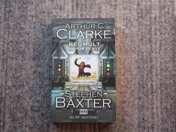 Arthur C. Clarke - Stephen Baxter: Rgmlt napok fnye