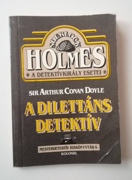 Arthur Conan Doyle - A dilettns detektv (Sherlock Holmes)