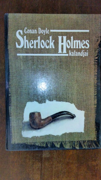 Arthur Conan Doyle : Sherlock Holmes kalandjai