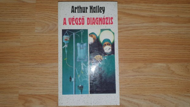 Arthur Hailey: A vgs diagnzis (1990) - ingyen elvihet