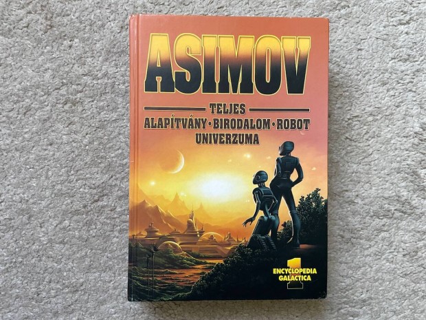 Asimov Teljes Alaptvny Birodalom Robot Univerzuma 1. ktet